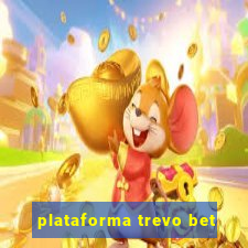 plataforma trevo bet